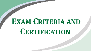 Exam Criteria and Certification 