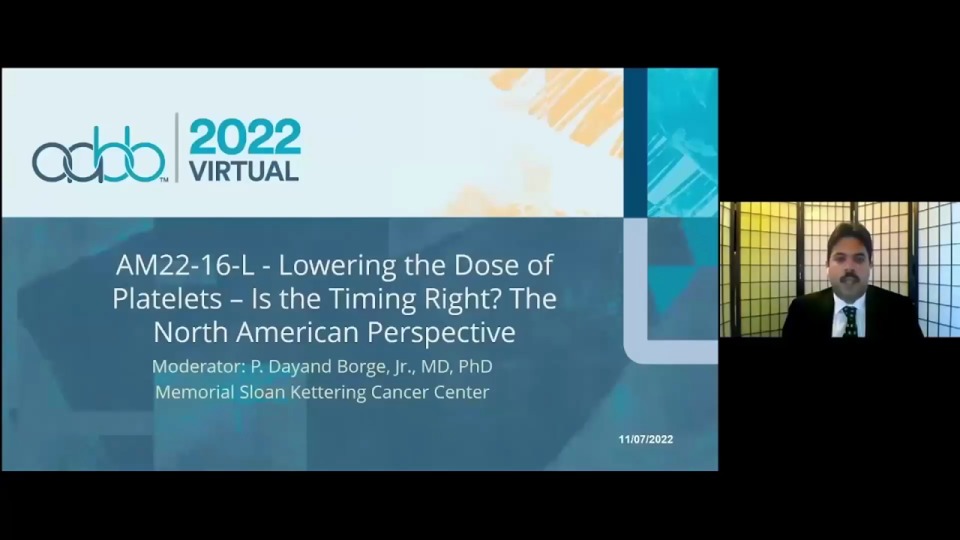 AM22-16-O: (On-Demand) Lowering the Dose of Platelets – Is the Timing Right? The North American Perspective (Enduring)
