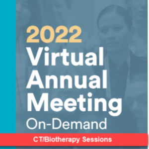 2022 Annual Meeting On-Demand: Cellular Therapy/Biotherapies Sessions
