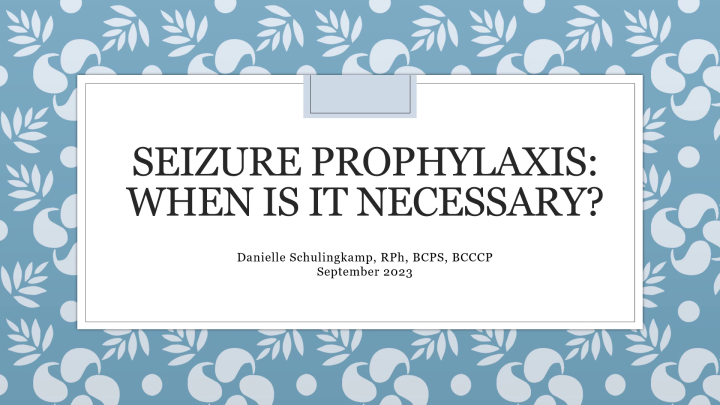 Seizure Prophylaxis: When is it Necessary? icon