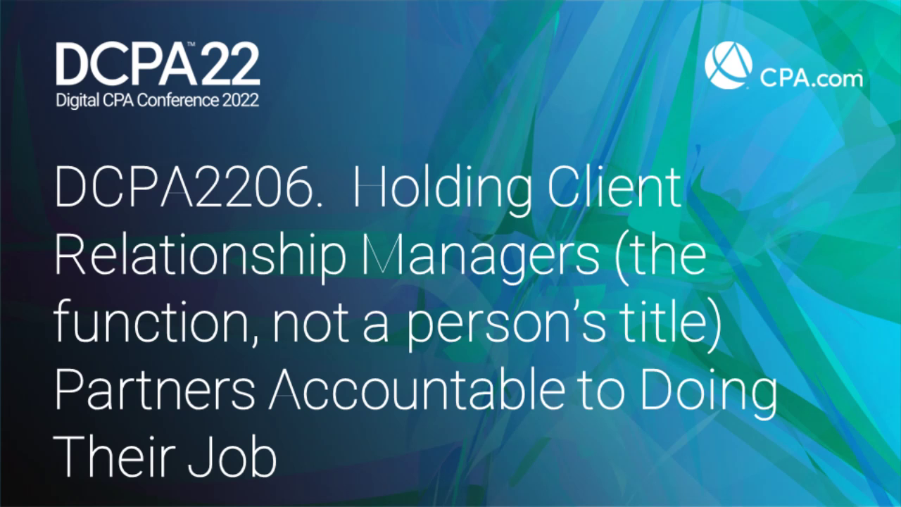 Holding Client Relationship Managers (the function, not a person’s title) Partners Accountable to Doing Their Job