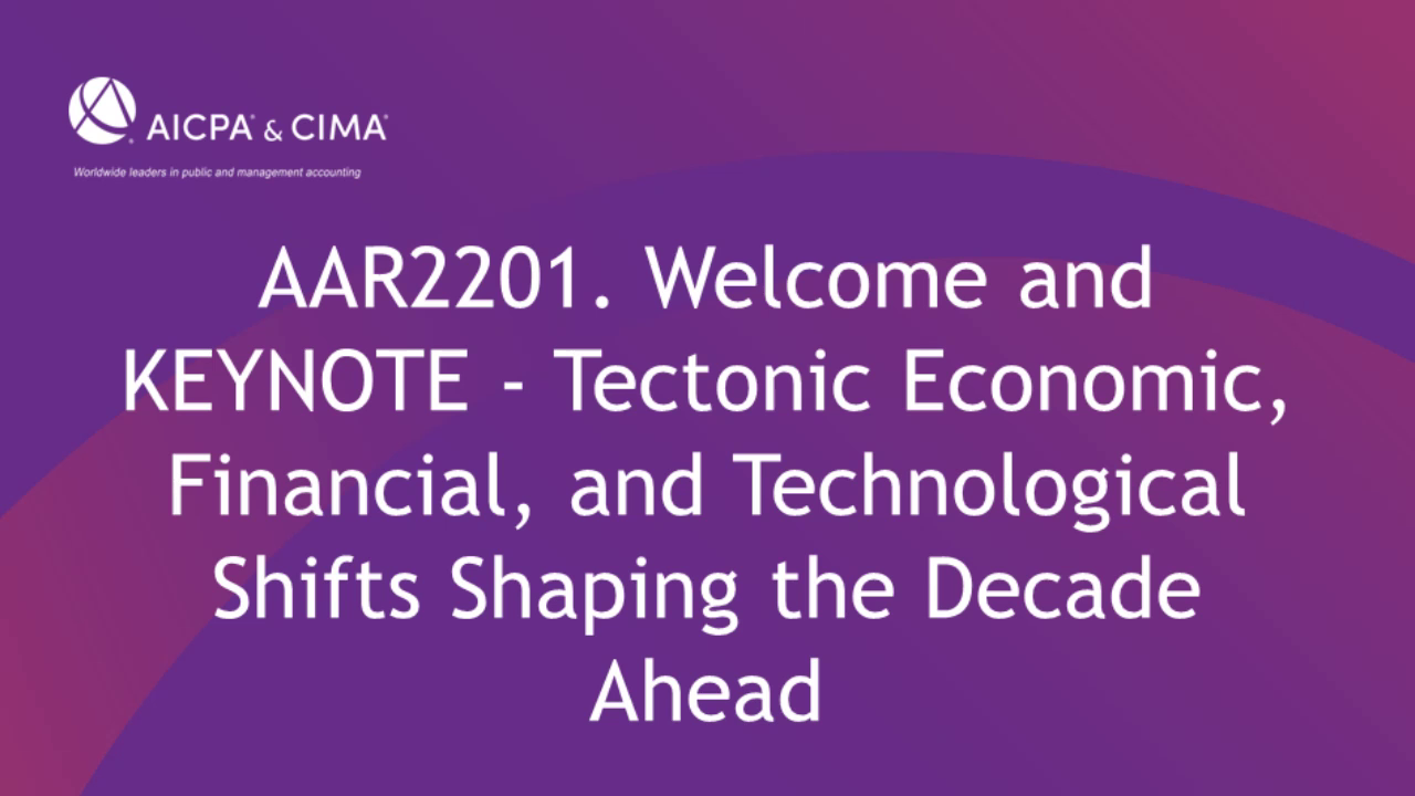 Welcome and KEYNOTE - Tectonic Economic, Financial, and Technological Shifts Shaping the Decade Ahead