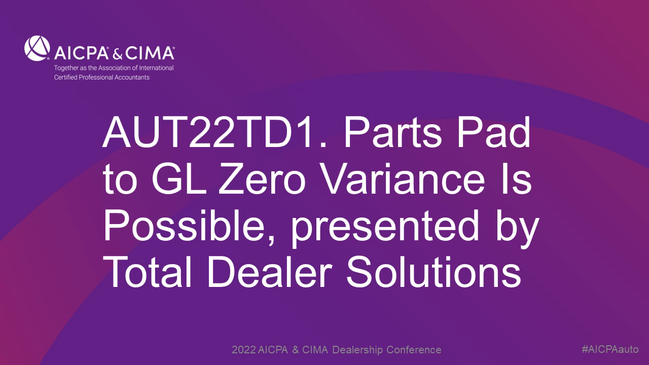 TECH DEMO #1 - Parts Pad to GL Zero Variance Is Possible, presented by Total Dealer Solutions