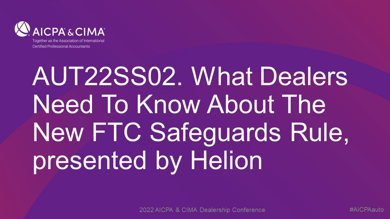 What Dealers Need To Know About The New FTC Safeguards Rule, presented by Helion