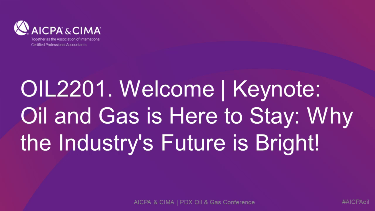 Welcome | Keynote: Oil and Gas is Here to Stay: Why the Industry's Future is Bright! icon