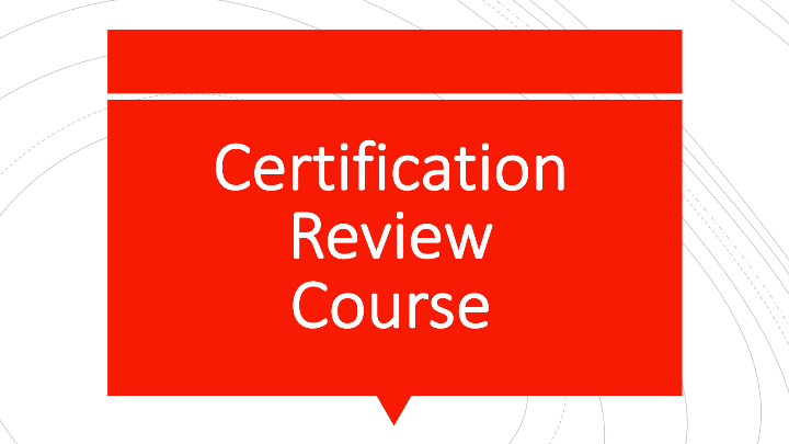 Certification Review Course