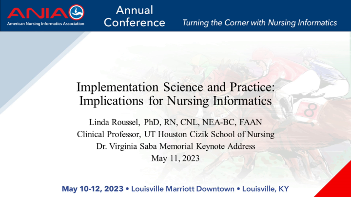Opening Ceremonies/Welcome /// Dr. Virginia Saba Memorial Keynote Address - Implementation Science and Practice: Implications for Nursing Informatics