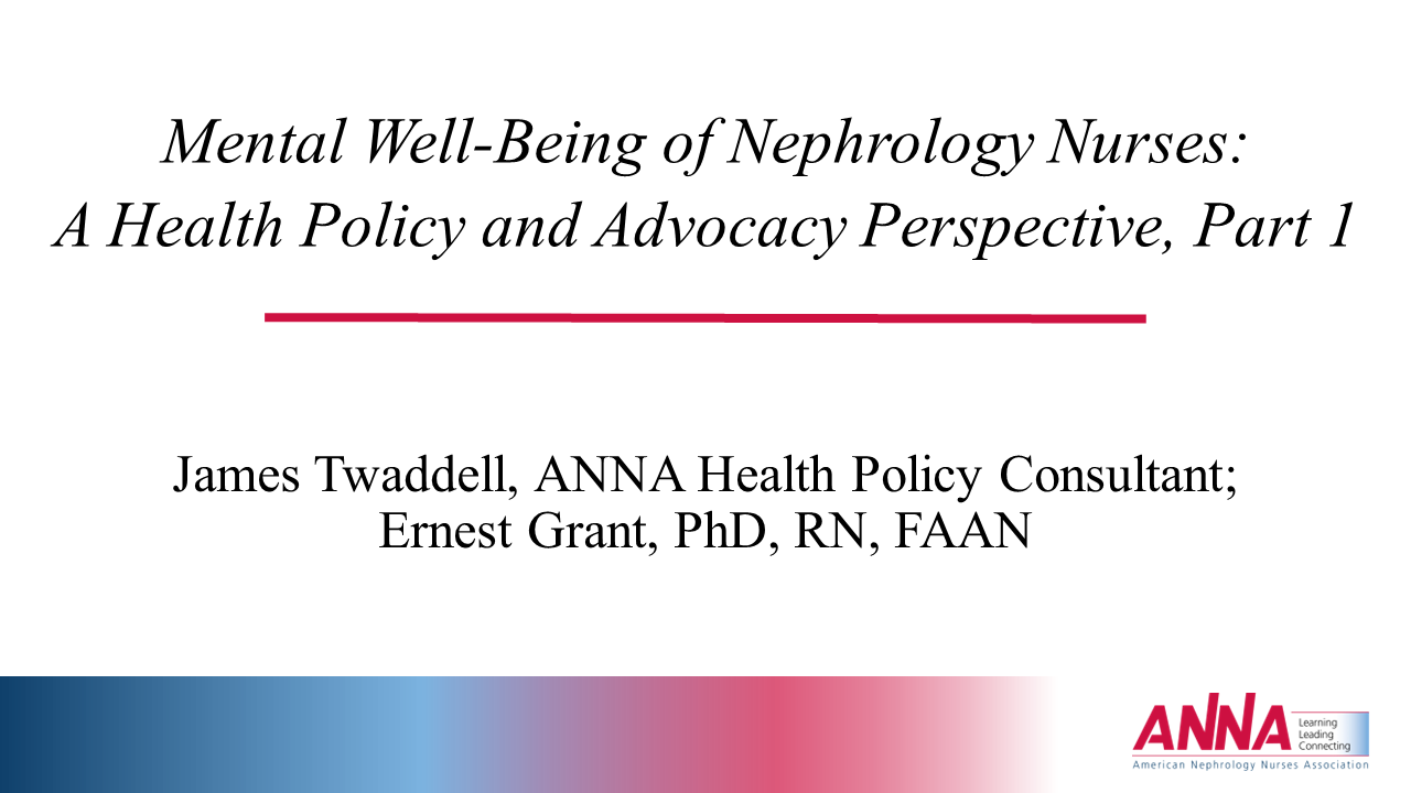 Mental Well-Being of Nephrology Nurses: A Health Policy and Advocacy Perspective, Part 1