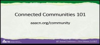 AAACN Connected Communities 101
