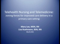 Special In-Brief Sessions: Telehealth Nursing and Telemedicine: Joining Forces for Improved Care Delivery in a Primary Care Setting; A Twist on Teaching Telehealth: Flipping, Acting, and Measuring