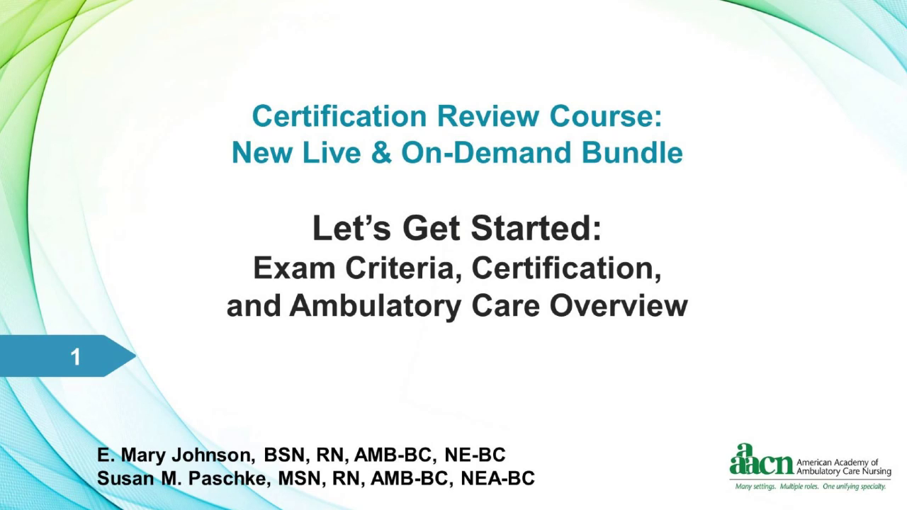 Lets Get Started: Exam Criteria Certification and Ambulatory Care Overview