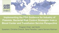 AM20-28: Implementing the FDA Guidance for Industry of Platelets: Bacterial Risk Control Strategies from a Blood Center and Transfusion Service Perspective