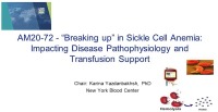 AM20-72: “Breaking up” in Sickle Cell Anemia: Impacting Disease Pathophysiology and Transfusion Support