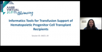 AM21-19: Informatics Tools for Transfusion Support of Hematopoietic Progenitor Cell Transplant Recipients icon