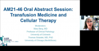 AM21-46: Oral Abstract Session -- Transfusion Medicine and Cellular Therapy Innovation