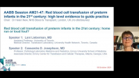AM21-47: Red Blood Cell Transfusion of Preterm Infants in the 21st Century: High Level Evidence to Guide Practice icon
