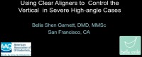 Using Clear Aligners to Control  the Vertical in Severe High-angle Cases icon