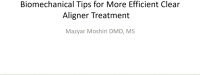 2019 AAO Annual Session - Biomechanical Tips for More Efficient Clear Aligner Treatment
