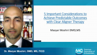2020 AAO Annual Session - 5 Important Considerations to Achieve Predictable Outcomes with Clear Aligner Therapy