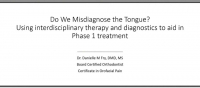 Do We Misdiagnose the Tongue? Using Interdisciplinary Therapy and Diagnostics to Aid in Phase 1 Treatment