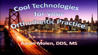Cool Technologies for Your Orthodontic Practice