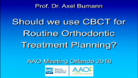 Should we use CBCT for Routine Orthodontic Treatment Planning?