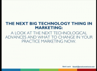 The Next Big Thing: A Look at Technological Advances in Practice Marketing and What to Change Now