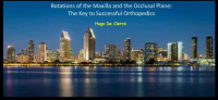 Rotations of the Maxilla and the Occlusal Plane: The Key to Successful Orthopedics