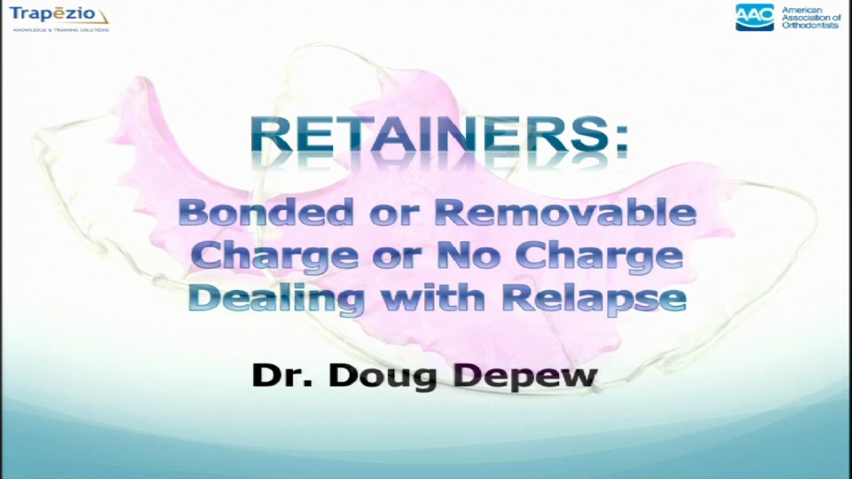 Retainers Bonded or Removable, Charge or No Charge, Dealing with Relapse