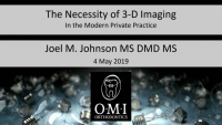 The Necessity of 3-D Imaging in the Modern Private Practice
