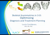 2013 Annual Session - Skeletal Asymmetries in 3-D: Optimizing Diagnosis and Treatment Planning / The Why, What, Who, How and When of CBCT in Clinical Orthodontics