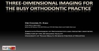 2008 NESO Annual Meeting - Three-Dimensional Imaging for the Busy Orthodontic Practice