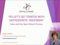 2016 AAO Webinar - Yes - Let's Get Started With Orthodontic Treatment! Sales and the New Patient Process