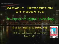 2011 Annual Session - Variable Prescription Orthodontics: the Impact of Digital Technology/ Finishing Is Difficult ... How Can I Help?
