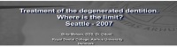 2007 Annual Session - Treatment Of The Degenerated Dentition: Where Is The Limit?