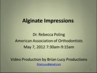 2012 Annual Session - Perfect Alginate and PVS Impressions Every Time -- Guaranteed!