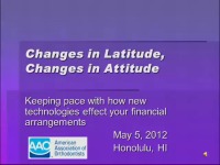 2012 Annual Session - Changes in Latitude, Changes in Attitude: Keeping Pace with How New Technologies Affect Your Financial Arrangements icon