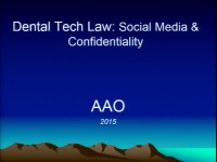 2015 AAO Annual Session - The Law of Dental Technology: Social Media and Confidentiality Issues