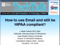 2015 AAO Annual Session - How to Stay HIPAA Compliant in Today's Orthodontic Office