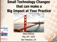 2015 AAO Annual Session - Small Technology Changes that can Make a Big Impact at Your Practice