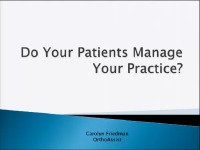 2014 Annual Session - Do Your Patients Manage Your Practice?
