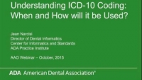 2015 Webinar – Understanding ICD-10 Coding: When and How Will it Be Used
