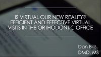 Is Virtual Our New Reality? Efficient and Effective Virtual Visits in the Orthodontic Office