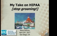 2017 AAO Annual Session - HIPAA = Hype Induced Panic and Apathy