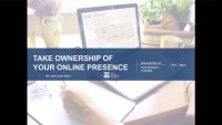 2017 Webinar - Take Ownership of Your Internet Marketing