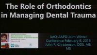2018 AAO Winter Conf - Current Concepts in Orthodontics to Manage Dental Trauma