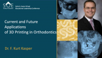 SOE:  Current and Future Applications of 3D Printing in Orthodontics