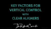 Key Factors for Vertical Control with Clear Aligners