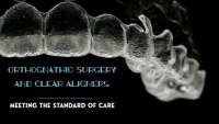 Orthognathic Surgery with Clear Aligners: Meeting the Standard of Care