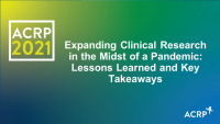Expanding Clinical Research in the Midst of a Pandemic: Lessons Learned and Key Takeaways icon